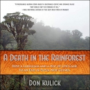 A Death in the Rainforest by Don Kulick