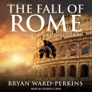 The Fall of Rome: And the End of Civilization by Bryan Ward-Perkins