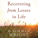 Recovering from Losses in Life by H. Norman Wright
