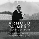 Arnold Palmer's Success Lessons by Brad Brewer