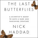 The Last Butterflies by Nick Haddad