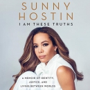 I Am These Truths by Sunny Hostin