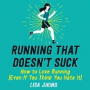 Running That Doesn't Suck by Lisa Jhung