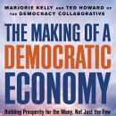 The Making of a Democratic Economy by Marjorie Kelly