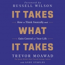 It Takes What It Takes by Trevor Moawad