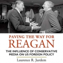 Paving the Way for Reagan by Laurence R. Jurdem