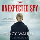 The Unexpected Spy by Tracy Walder