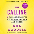 The Calling: Stay True. Get Paid. Do Good. by Rha Goddess