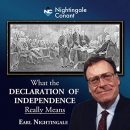 What the Declaration of Independence Really Means by Earl Nightingale