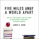 Five Miles Away, a World Apart by James E. Ryan