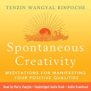 Spontaneous Creativity by Tenzin Wangyal Rinpoche