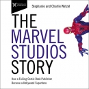 The Marvel Studios Story by Charlie Wetzel