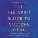 The Insider's Guide to Culture Change by Siobhan McHale