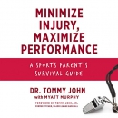 Minimize Injury, Maximize Performance by Tommy John