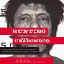 Hunting the Unabomber by Lis Wiehl
