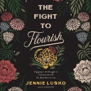 The Fight to Flourish by Jennie Lusko