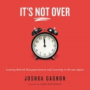 It's Not Over by Joshua Gagnon