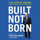 Built, Not Born by Tom Golisano