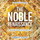 The Noble Renaissance by Carrie Lloyd