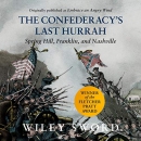 The Confederacy's Last Hurrah by Wiley Sword