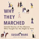 Why They Marched by Susan Ware