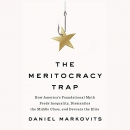 The Meritocracy Trap by Daniel Markovits