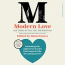Modern Love: True Stories of Love, Loss, and Redemption by Daniel Jones
