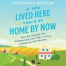 If You Lived Here You'd Be Home By Now by Christopher Ingraham