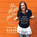 The Middle Matters by Lisa-Jo Baker