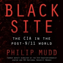 Black Site: The CIA in the Post-9-11 World by Philip Mudd