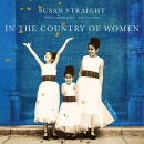 In the Country of Women by Susan Straight