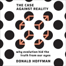 The Case Against Reality by Donald Hoffman