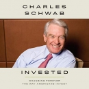 Invested: Changing Forever the Way Americans Invest by Charles Schwab