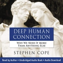 Deep Human Connection by Stephen Cope