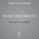 Nonconformity: Writing on Writing by Nelson Algren
