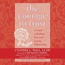 The Courage to Trust by Cynthia L. Wall