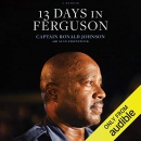 13 Days in Ferguson by Ronald Johnson