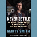 Never Settle: Sports, Family, and the American Soul by Marty Smith