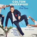 The First Time by Colton Underwood