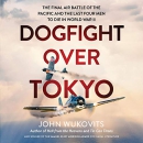 Dogfight over Tokyo by John Wukovits