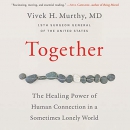 Together: The Healing Power of Human Connection by Vivek H. Murthy