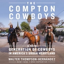 The Compton Cowboys by Walter Thompson-Hernandez