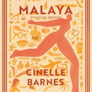 Malaya: Essays on Freedom by Cinelle Barnes