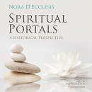 Spiritual Portals: A Historical Perspective by Nora D'Ecclesis