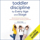 Toddler Discipline for Every Age and Stage by Aubrey Hargis