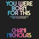 You Were Born for This by Chani Nicholas