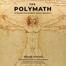 The Polymath: Unlocking the Power of Human Versatility by Waqas Ahmed