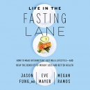 Life in the Fasting Lane by Jason Fung