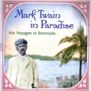 Mark Twain in Paradise (His Voyages to Bermuda) by Donald Hoffmann