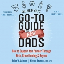 The Birth Guy's Go-To Guide for New Dads by Brian W. Salmon Doula